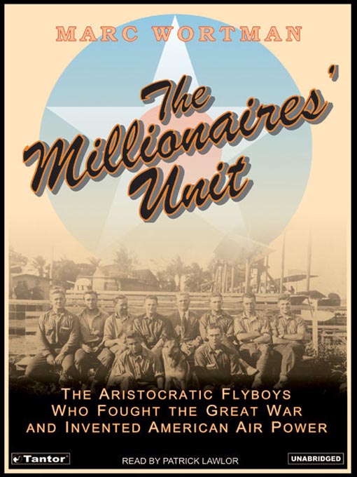 Title details for The Millionaires' Unit by Marc Wortman - Available